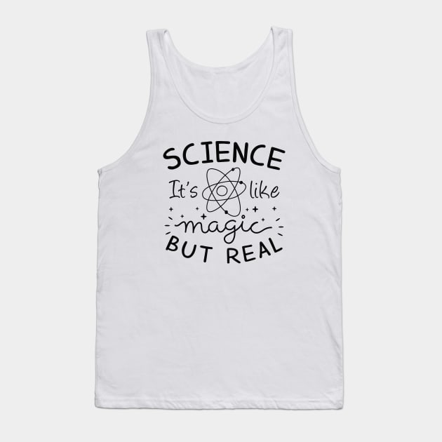 Science It’s Like Magic But Real Tank Top by Cherrific